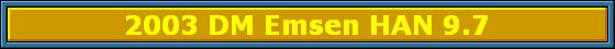 2003 DM Emsen HAN 9.7